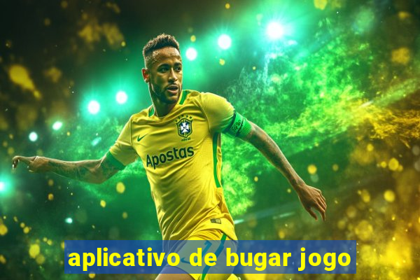 aplicativo de bugar jogo